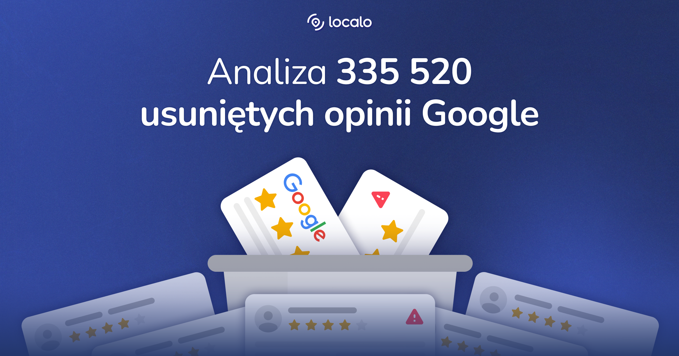 Analiza 335 520 usuniętych opinii Google (aktualizacja 2026)
