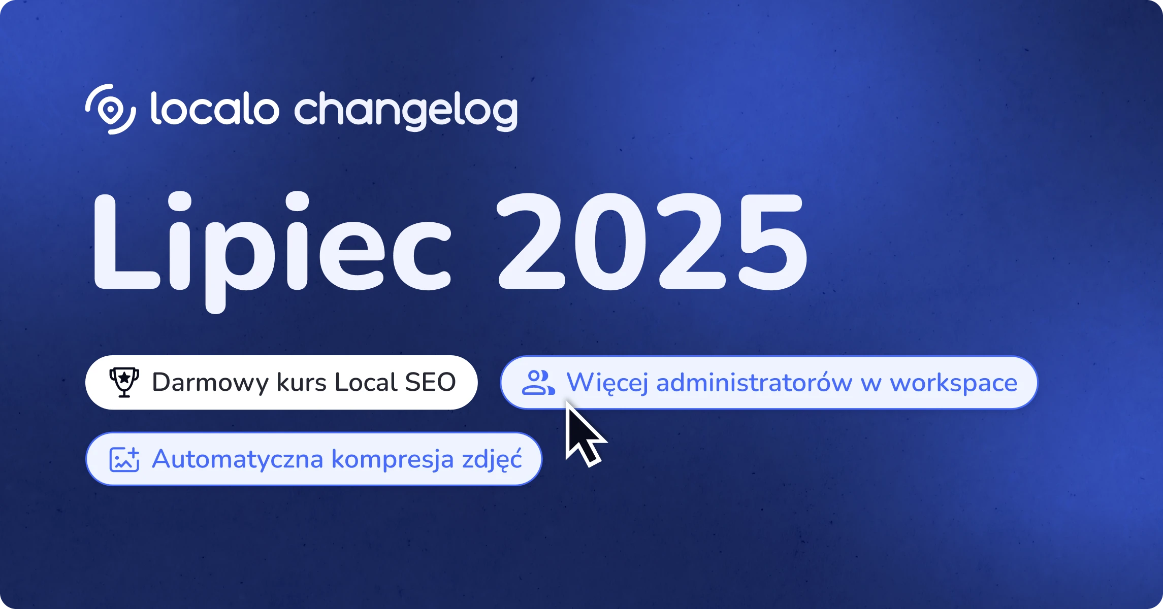 Co Nowego w Localo? Lipiec 2025